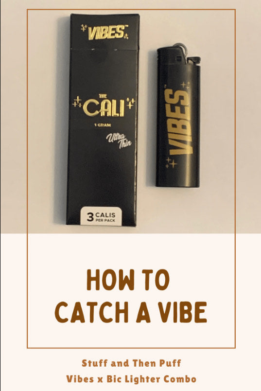 HOW TO CATCH A VIBE Cali & Bic Lighter Combo